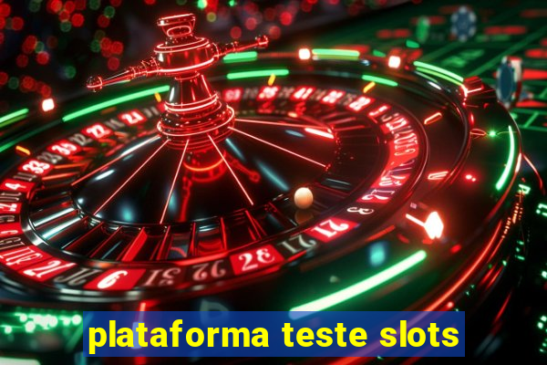 plataforma teste slots